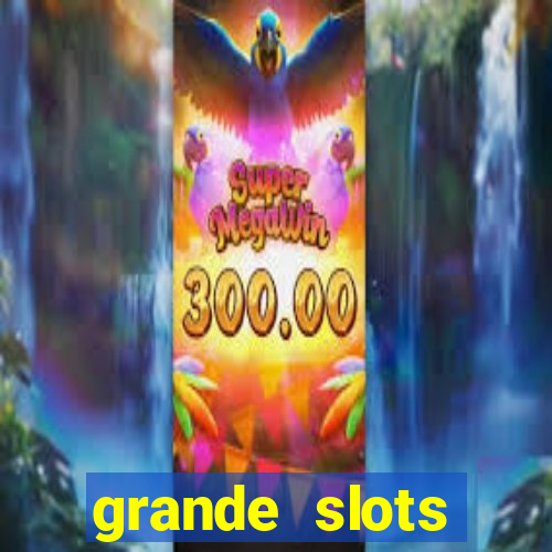 grande slots jackpot louco